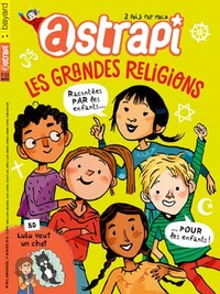 Faut-il parler des religions dans les magazines pour vos enfants ? - Astrapi n°851, janvier 2016.
