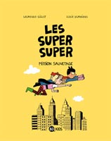 Les Super Super, tome 2 - Mission sauvetage