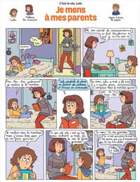 Téléchargez la BD “C’est la vie, Lulu : Je mens à mes parents”, Astrapi du 1er mars 2016. Scénario et recueil de témoignages : Rémi Chaurand. Création : Bernadette Després. Dessin : Marylise Morel. Couleurs : Laurence Croix.