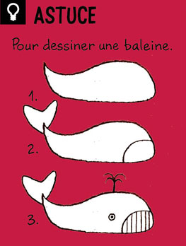 Astuce - Pour dessiner une baleine.