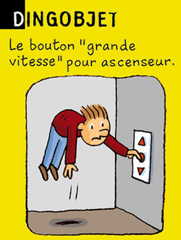 Dingobjet - Le bouton "grande vitesse" pour ascenseur.