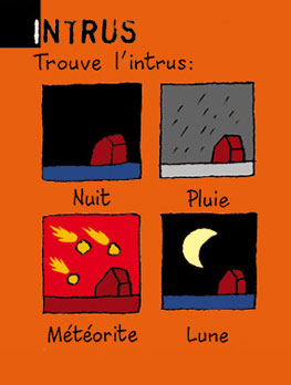 Intrus - Trouve l'intrus : nuit, pluie, météorite ou lune ? Réponse : la Lune (c'est la seule qui ne tombe pas).