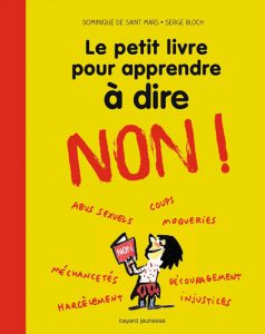 Couverture Le petit livre pour apprendre à dire non - Domnique de Saint Mars - Serge Bloch - Bayard Jeunesse Editions