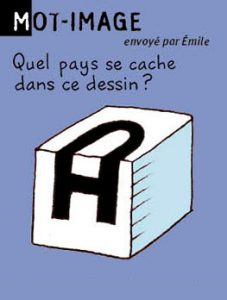 Mot-image, envoyé par Emilie - Quel pays se cache dans ce dessin ? Réponse : Cuba (cube A).