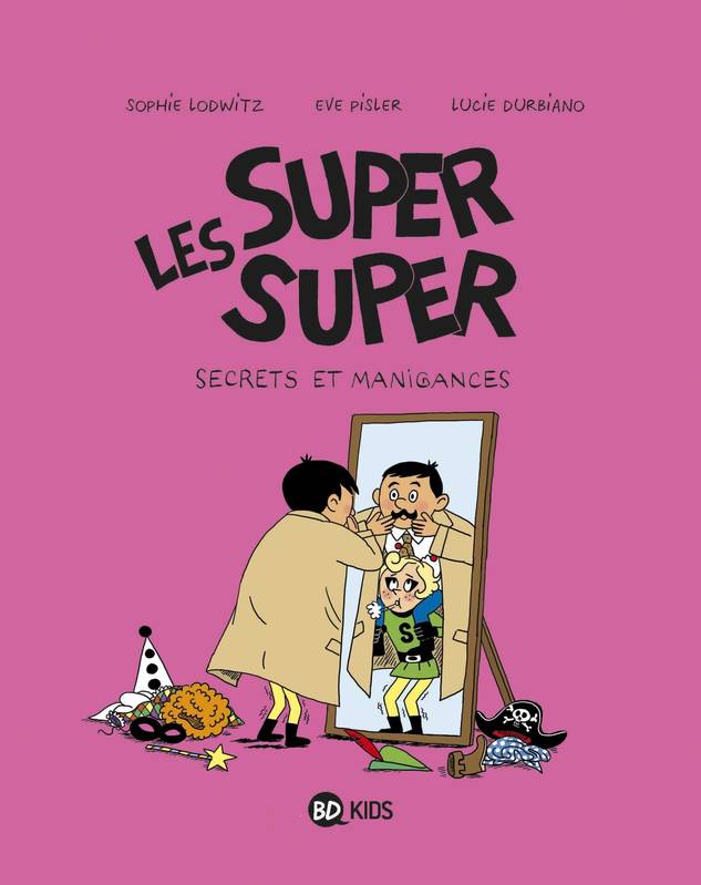 Les Super Super, tome 5 - Secrets et manigances
