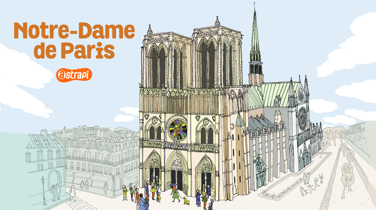 Notre-Dame de Paris. Texte : Anne-Sophie Chilard. Illustrations : Sandrine Martin. Merci à Laurent Prades, régisseur de la cathédrale et à Bénédicte Esnault, directrice des opérations des 850 ans de Notre-Dame de Paris.