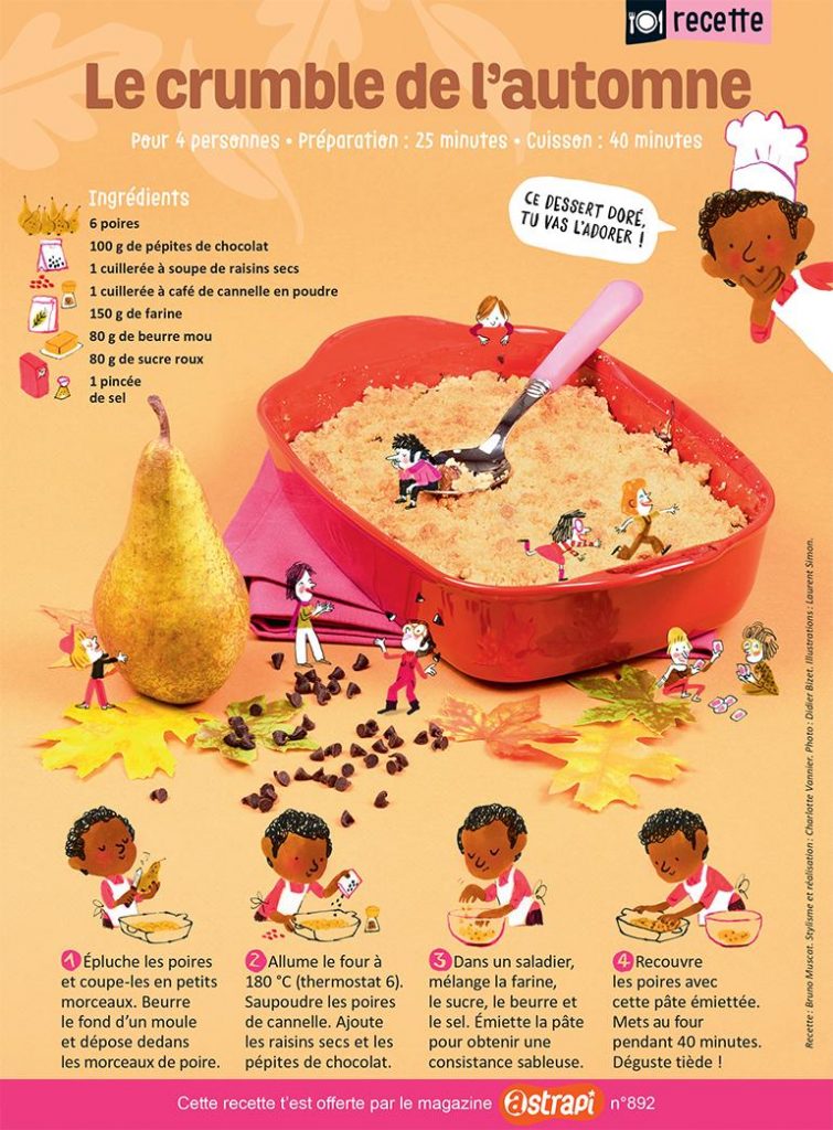 “Le crumble de l'automne”, Astrapi n°892, 15 novembre 2017. Recette : Bruno Muscat. Stylisme et réalisation : Charlotte Vannier. Photo : Didier Bizet. Illustrations : Laurent Simon.