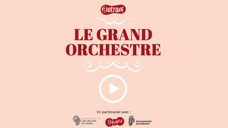 Écouter le grand orchestre - Astrapi - Bayam - Philharmonie de Paris - Philharmonie des enfants