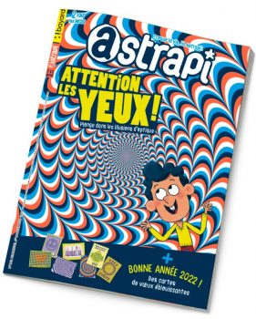 Couverture du magazine Astrapi n°983, 1er janvier 2022 - Attention les yeux ! Plonge dans les illusions d'optique