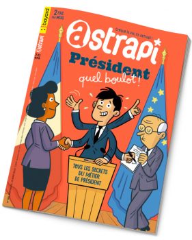 Couverture du magazine Astrapi n°988, 15 mars 2022 - Président, quel boulot !