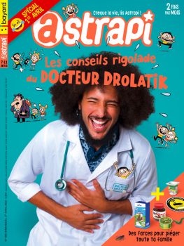 Couverture du magazine Astrapi n°989, 1er avril 2022 - Les conseils rigolade du docteur Drolatik