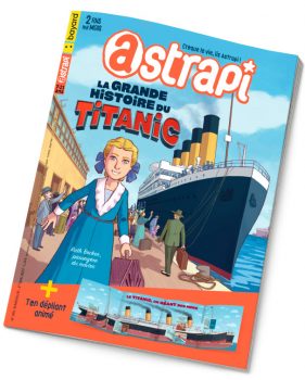 Couverture du magazine Astrapi n°991, 1er mai 2022 - La grande histoire du Titanic