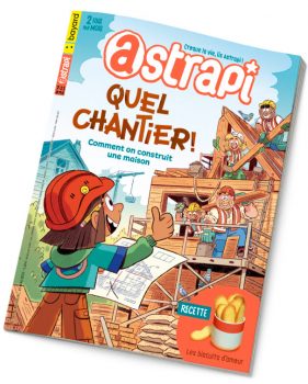 Couverture du magazine Astrapi n°992, 15 mai 2022 - Quel chantier ! Comment on construit une maison