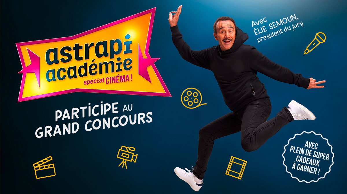 Astrapi Académie 2024, spécial cinéma. Élie Semoun est cette année président du jury. Découvre bientôt tous les super cadeaux à gagner !