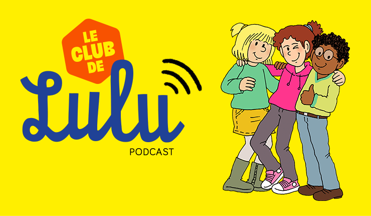 Le club de Lulu : le podcast !